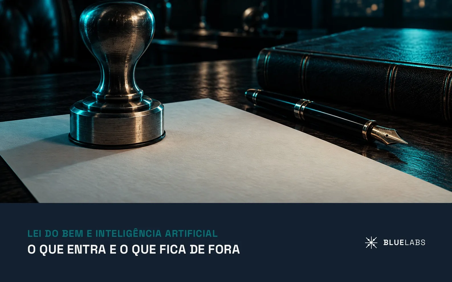 Capa do artigo, um carimbo metálico sobre documento em papel, ao lado de caneta tinteiro e livro de capa dura, com o título sobre IA na Lei do Bem